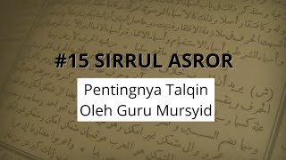 15 SIRRUL ASROR  PENTINGNYA DITALQIN OLEH GURU MURSYID [upl. by Ailana]