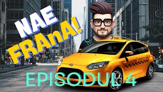 Am quotMAIMUTAquot la Taxiu  Nae Frana Episodul 4 Taxi Life [upl. by Neelrihs]