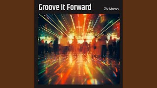 Groove It Forward [upl. by Ritz]