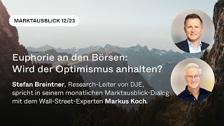 Marktausblick mit Stefan Breintner und Markus Koch Dezember 2023 [upl. by Alyakim360]