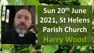 St Helens Parish Church Merseyside Sun 20th June 2021 Rev Harry Wood preaches [upl. by Ycal]