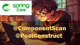 10 Component with ComponentScan and PostConstruct Spring core [upl. by Dupre]