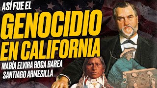 Así fue el GENOCIDIO en CALIFORNIA María Elvira ROCA BAREA y Santiago ARMESILLA [upl. by Whitcher]