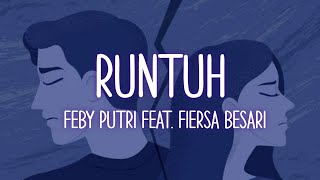 Feby Putri feat Fiersa Besari  Runtuh Lirik Tak perlu khawatir ku hanya terluka [upl. by Colin]