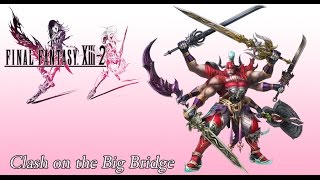 FFXIII2 OST Gilgamesh Theme  Clash on the Big Bridge [upl. by Blanch]