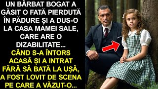 UN BĂRBAT BOGAT A GĂSIT O FATĂ PIERDUTĂ ÎN PĂDURE ȘI A DUSO LA CASA MAMEI SALE CARE ARE O DIZABI [upl. by Noraj663]