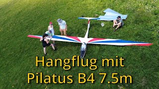 Hangflug mit Pilatus B4 75 m Massstab 12 Giant RC Glider [upl. by Hermia568]