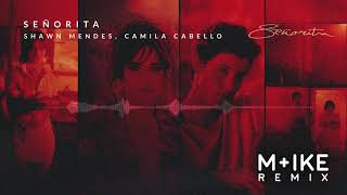 Shawn Mendes Camila Cabello  Señorita Mike Remix [upl. by Ecyac]