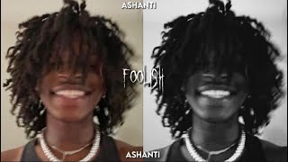 foolish  ashanti sped up [upl. by Annair]