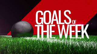 Goals of the Week Beautiful Goals [upl. by Orestes]