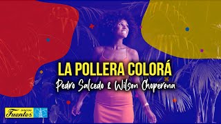 La Pollera Colorá  Pedro Salcedo amp Wilson Choperena VIDEO LETRA [upl. by Rosner]