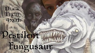 Deck Tech 4no1 Pestilent Fungusaur [upl. by Elson]