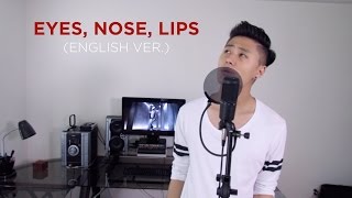 Eyes Nose Lips 눈 코 입 ENGLISH VERSION  TAEYANG Cover by TERRY HE [upl. by Jacoby]