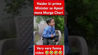 Haider Ali ki prime minister se Appeal murga Chori ho gyaviralshortsviralvideo [upl. by Bradan570]