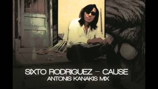 Sixto Rodriguez  Cause Antonis Kanakis Mix [upl. by White607]