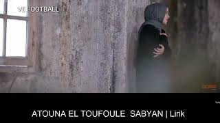 ATOUNA EL TOUFOULE SABYAN lirik [upl. by Paxton151]