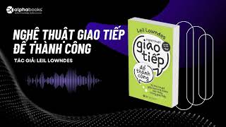 Sách Nói Nghệ thuật giao tiếp để thành công  Leil Lowndes [upl. by Yecnuahc205]