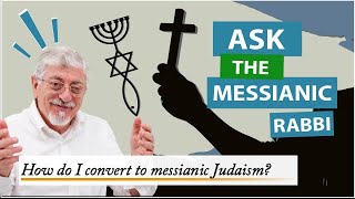 How do I convert to Messianic Judaism  Rabbi Joseph Shulam [upl. by Semela]