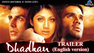 Trailer of Bollywood Movie quotDhadkanquot English Version  Akshay Kumar Shilpa ShettySunil Shetty [upl. by Ahsropal]