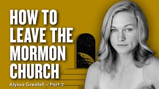 How to Leave the Mormon Church  w Alyssa Grenfell  Ep 1851 alyssadgrenfell [upl. by Rubin]