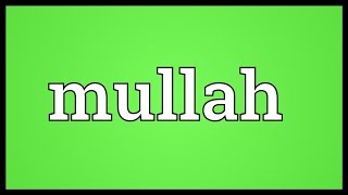 Mullah Meaning [upl. by Clea28]