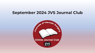 September 2024 JVS Journal Club [upl. by Noiram]