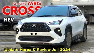 Update Harga Toyota Yaris Cross 2024 amp Review Juli 2024 [upl. by Lela496]