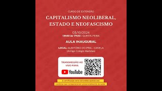 Curso de extensão  quotCapitalismo Neoliberal Estado e Neofascismoquot [upl. by Skilken549]