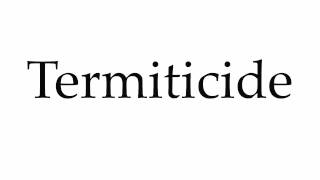 How to Pronounce Termiticide [upl. by Clerc96]