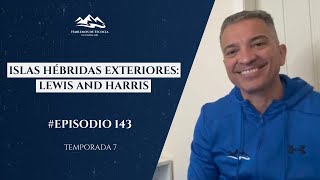 Islas Hébridas Exteriores Lewis and Harris  Ep 143  Hablemos de Escocia [upl. by Stubbs688]