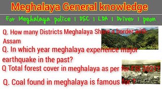 Meghalaya General knowledge  For Meghalaya police MPSC  DSC  Gram Sevak Grade IV Peon  Driver [upl. by Fuhrman375]