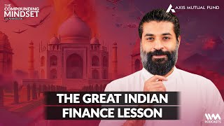 Patient Investing India’s Greatest Leader amp his Lessons on Money  The Compounding Mindset Podcast [upl. by Coheman433]