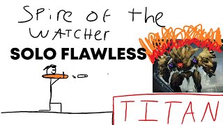 UPDATED GUIDE ON SOLO FLAWLESS SPIRE OF THE WATCHER FOR TITANS  Season of the Wish [upl. by Turoff]