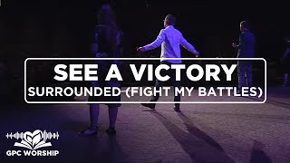 See A Victory  Surrounded Fight My Battles  GPC Worship [upl. by Uke990]