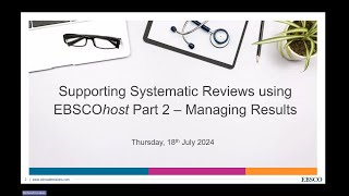 Supporting Systematic Reviews using EBSCOhost Part 2  Managing Search Results [upl. by Saffren]