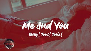 Tony Toni Toné  Me And You Lyrics [upl. by Dasi]