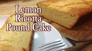 Lemon Ricotta Pound Cake [upl. by Calhoun]