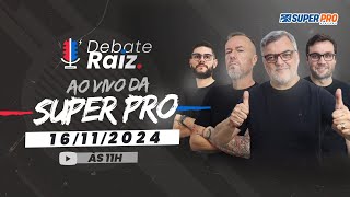 DEBATE RAIZ ESPECIAL DIRETO DO SUPER PRO ATACADO DE ESTEIO 16112024 [upl. by Eita466]