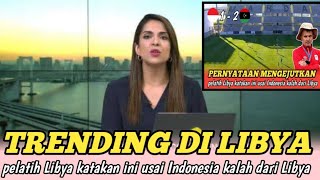 🔴 GEGERKAN LIBYA ‼️ pelatih Libya sampai katakan ini usai di menang tipis atas Indonesia [upl. by Ocisnarf]