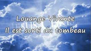 Louange Vivante  Il est sorti du tombeau avec paroles [upl. by Nahtad527]