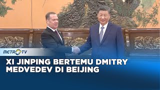 Xi Jinping Bertemu Dmitry Medvedev di Beijing [upl. by Alleras]