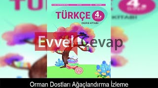 Orman Dostları Ağaçlandırma İzleme Metni Etkinlik Cevapları 4 Sınıf Türkçe [upl. by Valenba]