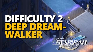 Deep Dreamwalker Difficulty 2 Honkai Star Rail [upl. by Dorris]