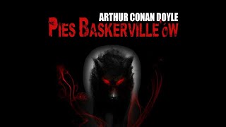 Arthur Conan Doyle  Pies Baskervilleów LEKTOR PL  GOŚCIE [upl. by Adda]