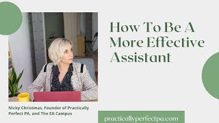 How You Become A More Effective Assistant [upl. by Rossing224]