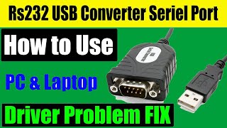 How to install USB to Serial RS 232 D9 Driver for Windows 11 10 7 8 8 1 Vista XP 64 32 Bit [upl. by Kcirredal]