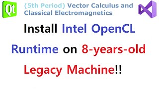 102  SETUP Intel OpenCL Driver and SDK for Legacy Intel Machines  Intel System Studio [upl. by Sharl]