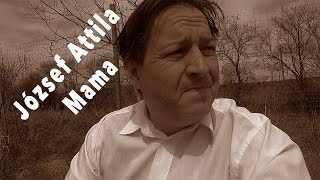 József Attila Mama [upl. by Ardnuyek]