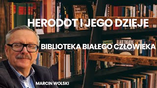 Herodot i jego Dzieje Biblioteka Białego Człowieka wg Marcin Wolskiego [upl. by Anoek]