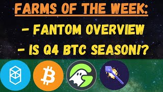 Farms of the Week  Fantom Overview Overweight BTC Why I Rotate [upl. by Ellerd]